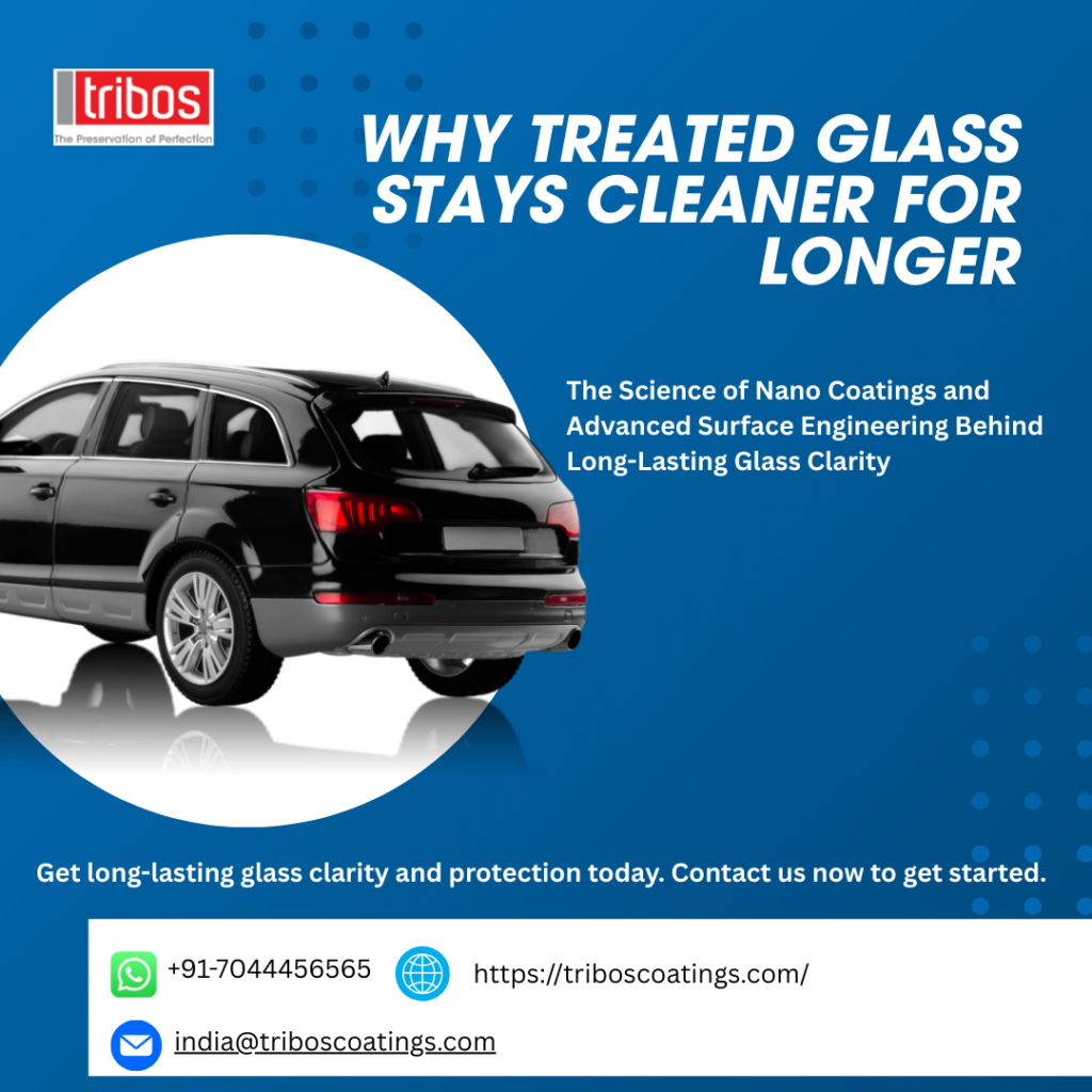 Why Treated Glass Stays Cleaner for Longer