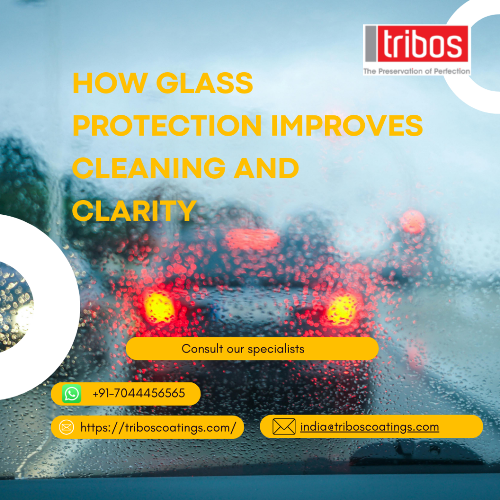 How Glass Protection Improves Cleaning and Clarity