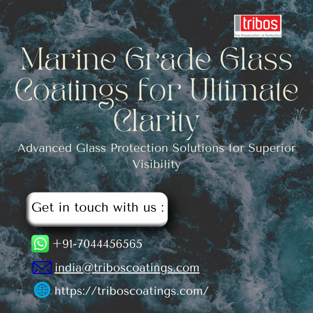 Marine Grade Glass Coatings for Ultimate Clarity