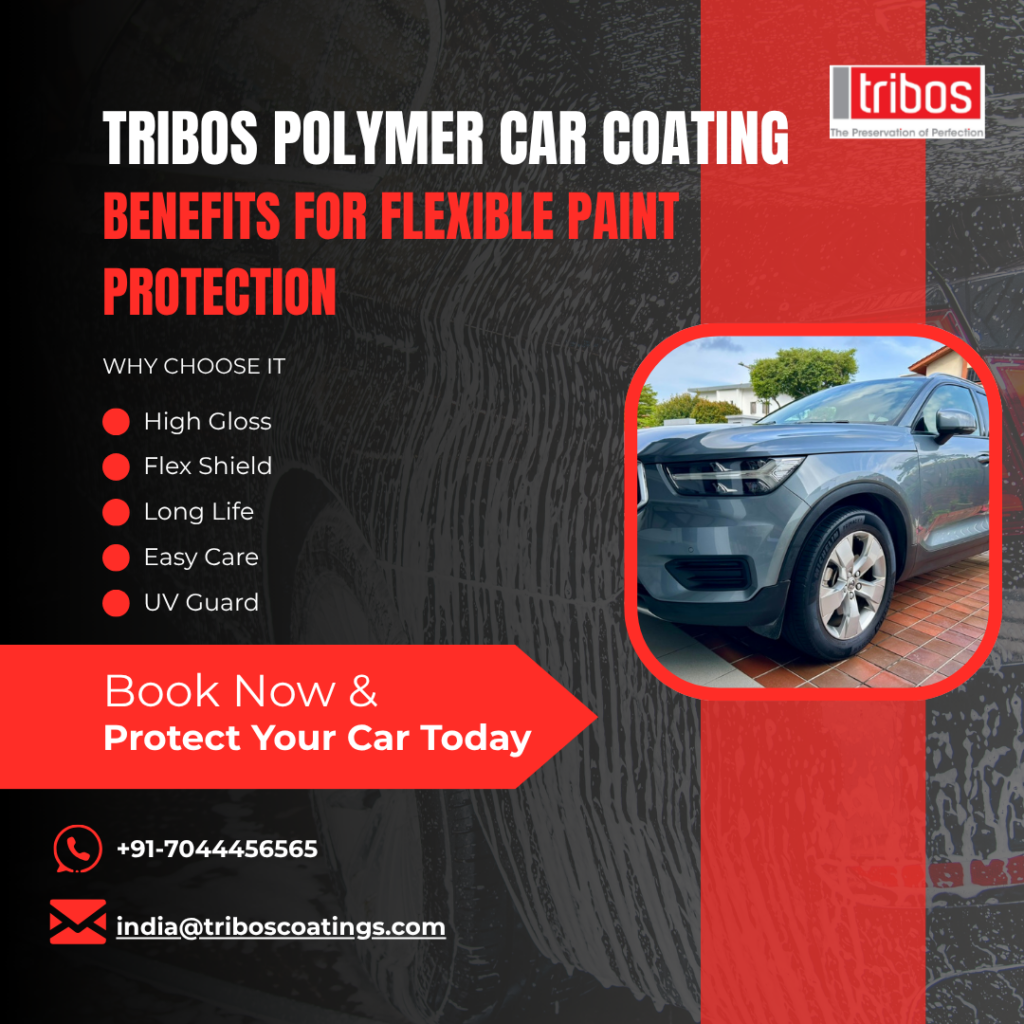 TRIBOS Polymer Car Coating Benefits for Flexible Paint Protection