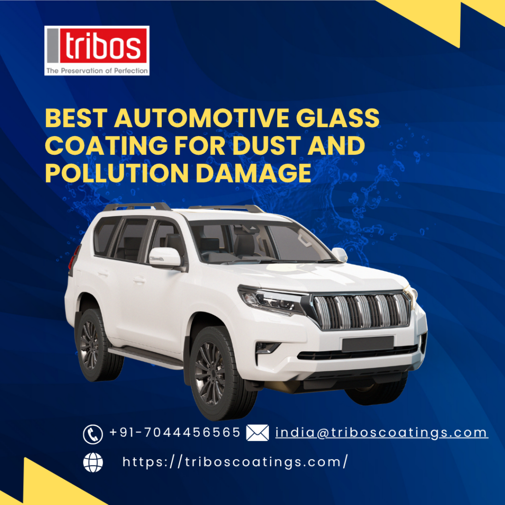 Best Automotive Glass Coating for Dust and Pollution Damage