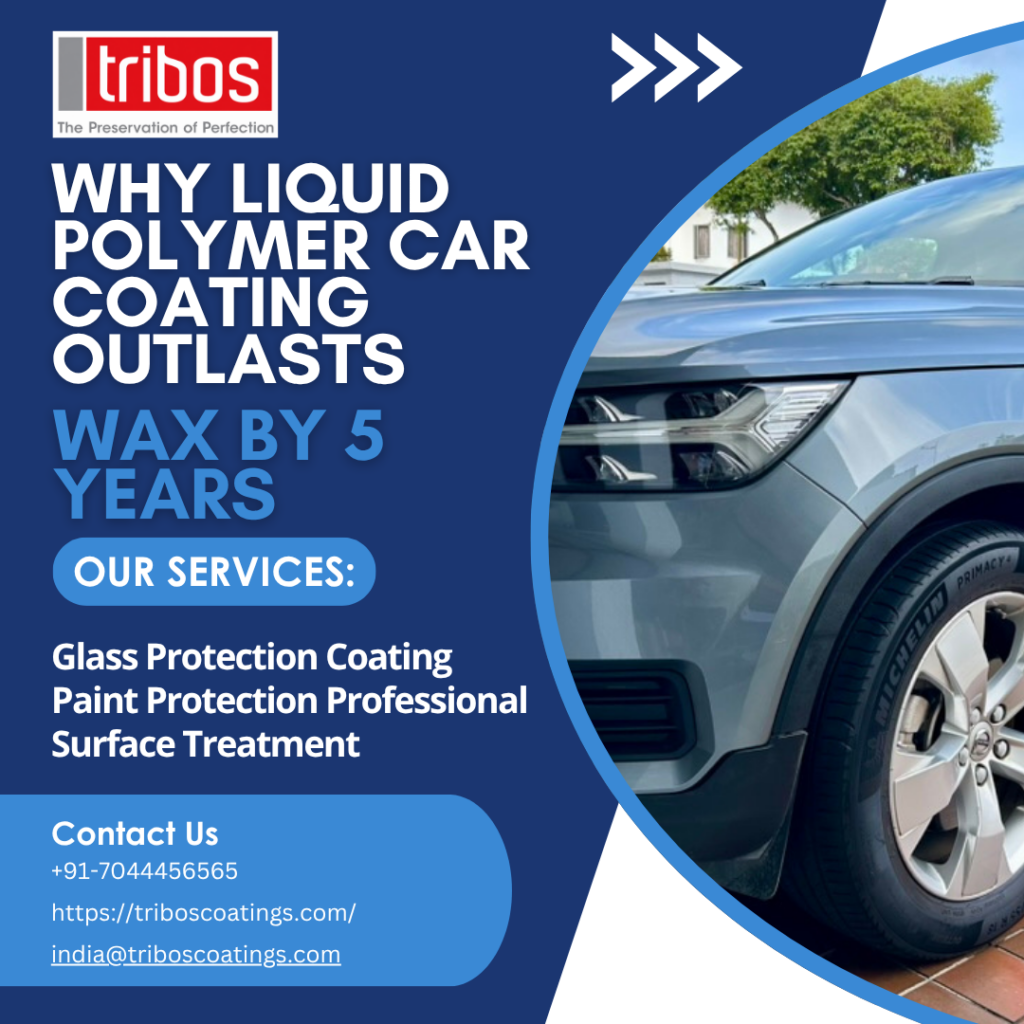 Why Liquid Polymer Car Coating Outlasts Wax by 5 Years