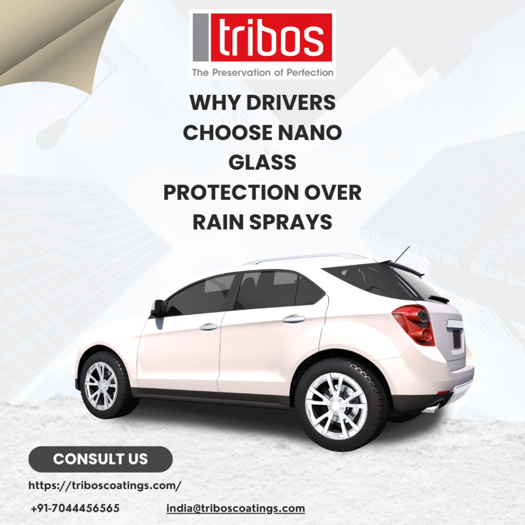 Why Drivers Choose Nano Glass Protection Over Rain Sprays